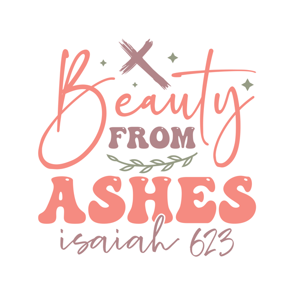 Beauty from ashes isaiah 623.png