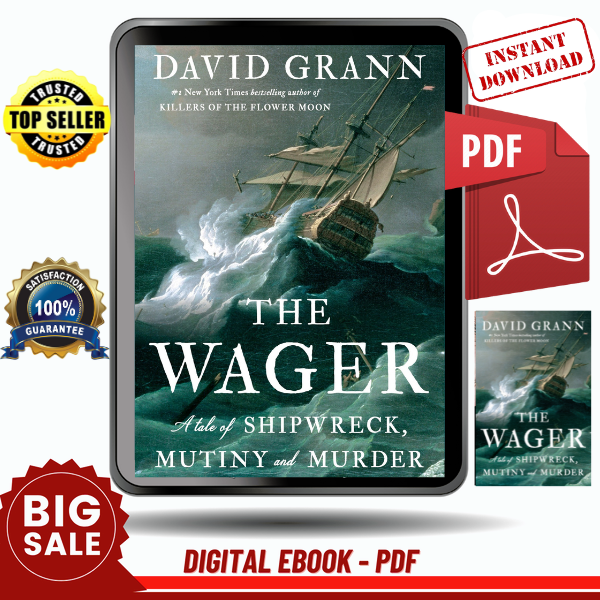 The Wager _ A Tale of Shipwreck, Mutiny and Murder by David Grann - Instant Download, Etextbook, Digital Books PDF book, E-book, Ebook, eTextbook - PDF ebook do