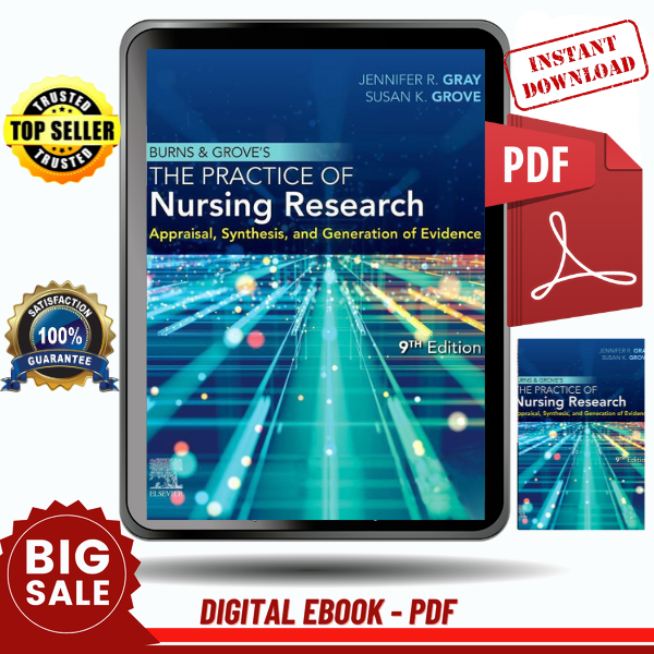 Test bank for Burns and Grove's The Practice of Nursing Research Appraisal, Synthesis, and Generation of Evidence 9th Edition by Jennifer R. Gray PhD RN FAAN (A