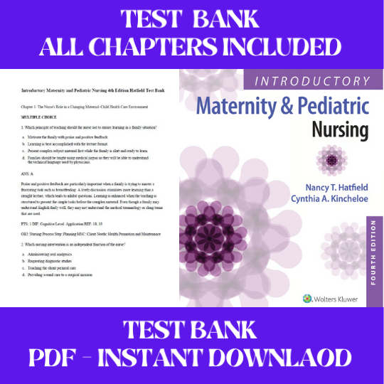 Test Bank Introductory Maternity and Pediatric Nursing 4th Edition Nancy T. Hatfield All Chapters Included (1 (6).png