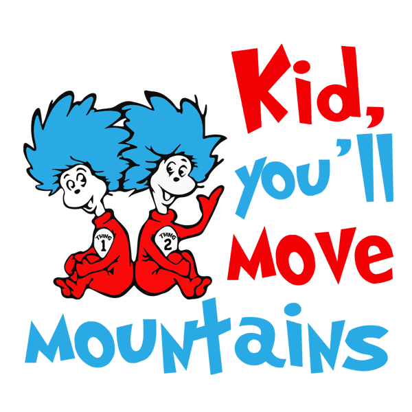Kid you will move mountains svg-01.png