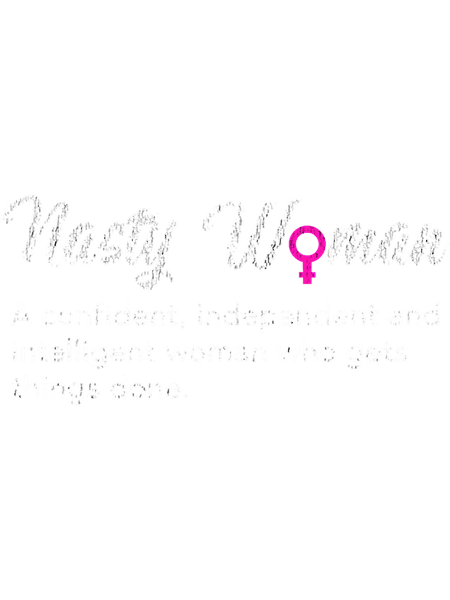 Nasty Woman Definition Women Woman .png