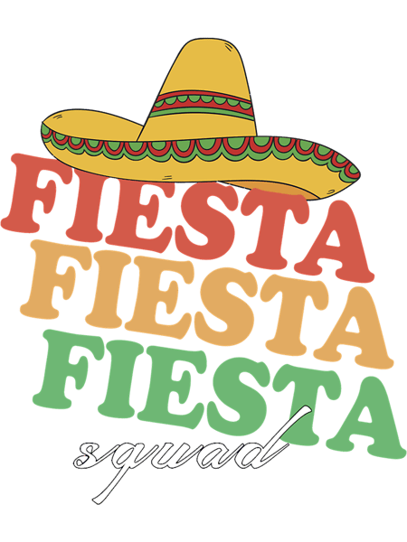 Fiesta Squad Cinco De Mayo Mexican Gift.png