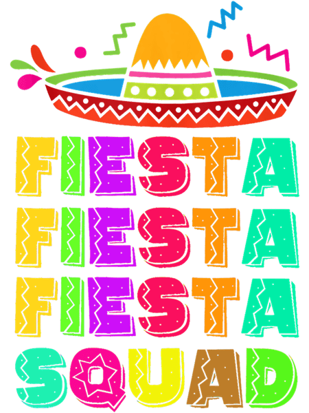 Fiesta Squad Cinco de Mayo Funny Mexican Gift Happy 5 De Mayo.png
