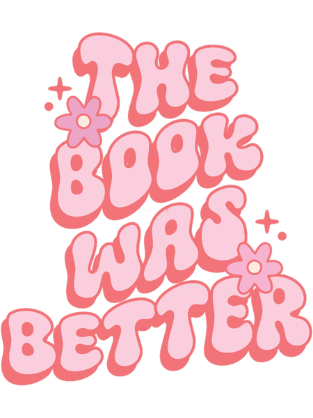 The Book Was Better.png