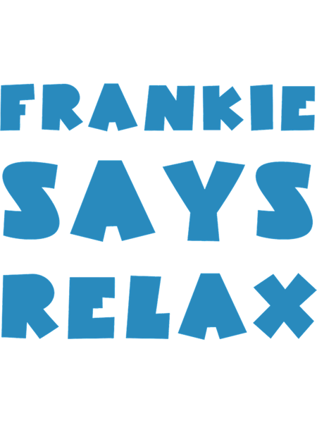Frankie says relax(14).png