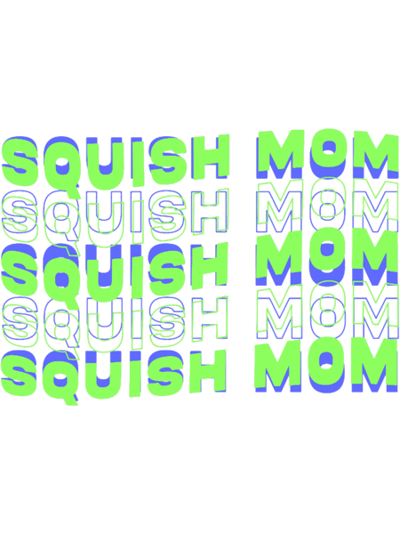 SQUISH MOM.png