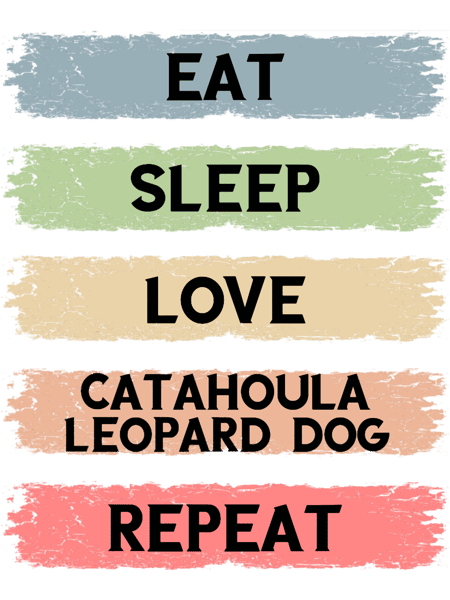 Eat sleep love catahoula leopard dog repeat.png