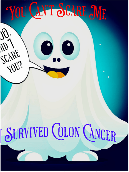 You Can_t Scare Me I Survived Colon Cancer!.png