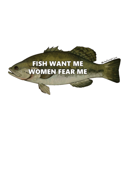 Fish want me women fear me - Inspire Uplift