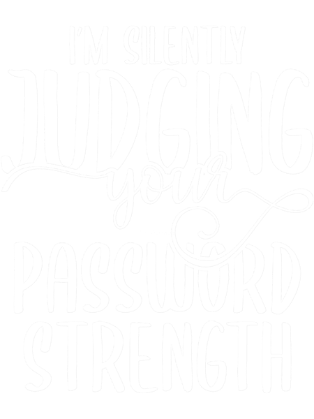 I_m Silently Judging Your Password Strength.png