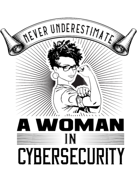 Never Underestimate a Woman in Cybersecurity.png