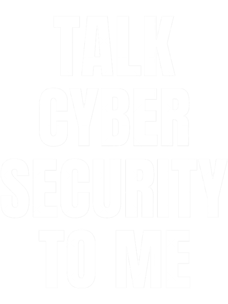 Talk Cyber Security To Me Cybersecurity.png