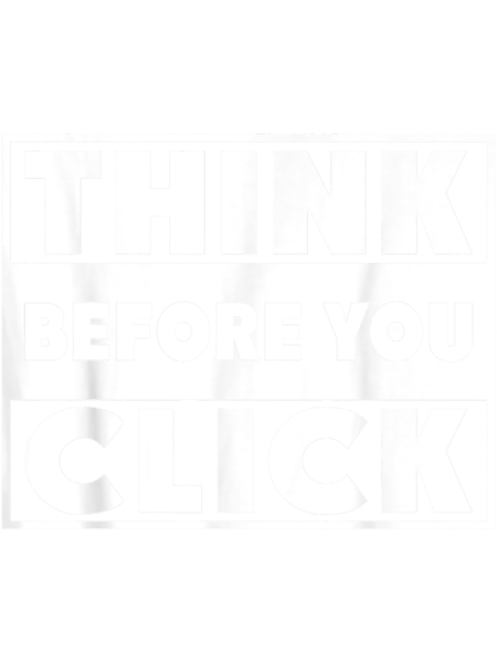 Think Before You Click Cybersecurity Awareness Month Csam .png