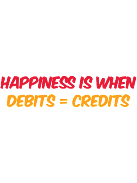 Happiness is when Debit equals Credit.png