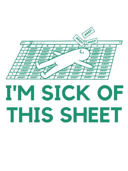 I_m Sick Of This Sheet green.png