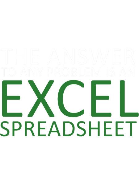The Answer To Any Problem Is an Excel Spreadsheet,Birthday Party Gift Cute, Funny Anniversary Birthd.png