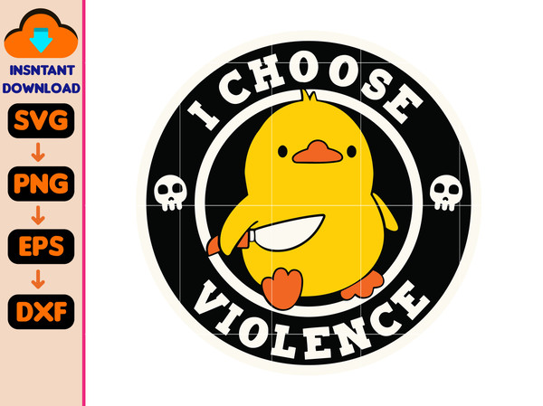 I Choose Violence Funny Duck Svg, The Choice Is Yours Svg, Funny Duck Lover Svg, Duck Mom Premium Svg.jpg