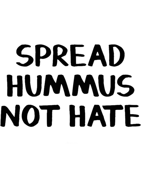 Spread hummus not hate.png