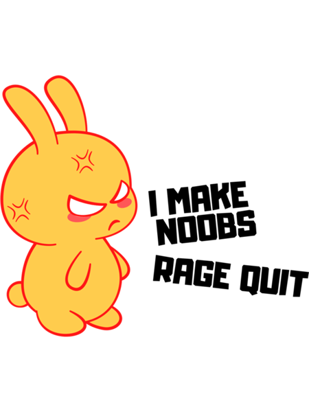I Make Noobs Rage Quit, Funny Gamer Quote, Gamer Phrase, Noobs Quote   .png