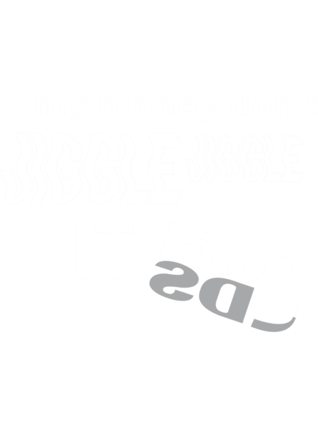 official my money dont jiggle jiggle shirts, hoodie, tanktop, my money dont jiggle jiggle shirts, ho.png