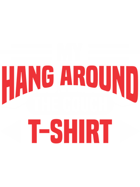 My hang around the couch   .png