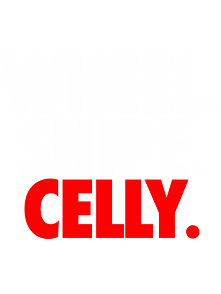 Wheel. Snipe. Celly.  .png