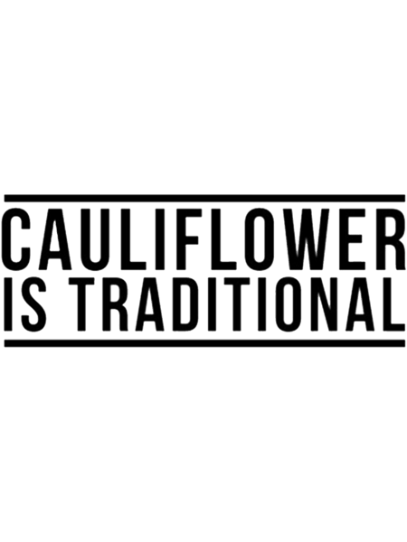 Cauliflower Is Traditional Premium   .png