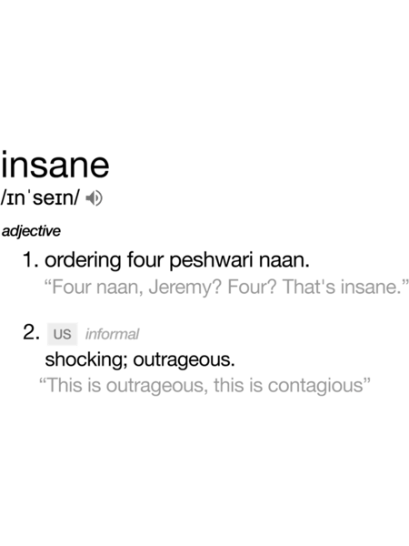 Four naan, Jeremy Four That's insane.&quot; Insane Peep Show Dictionary Tribute.png