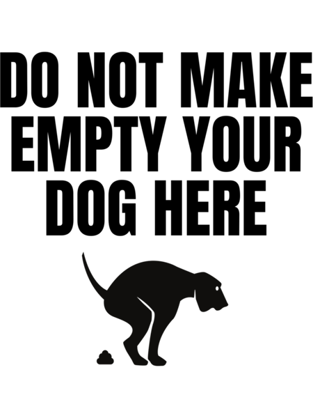 Bad Translation - Do Not Make Empty Your Dog Here  .png