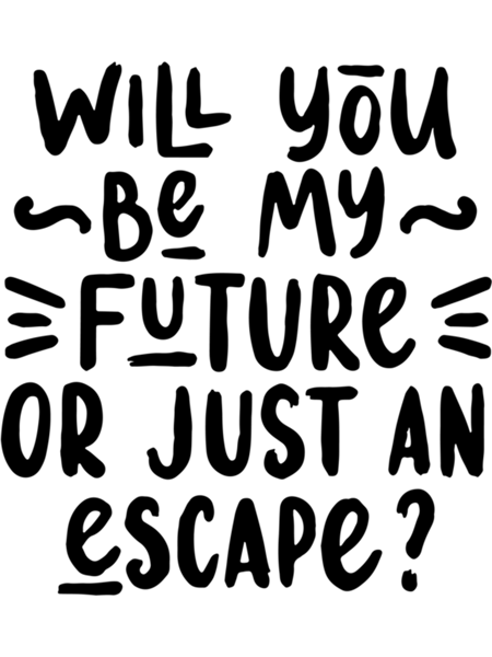 Will you be my future  .png