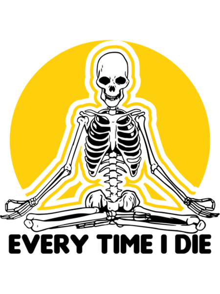 EVERY TIME I DIE (4).png