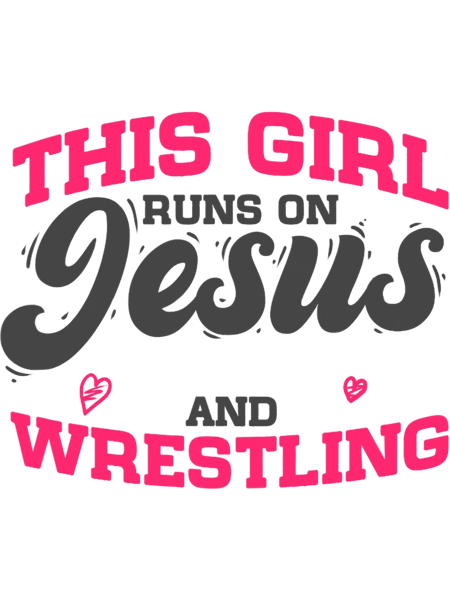 Christian Wrestler 2This Girl Runs On Jesus And Wrestling.png