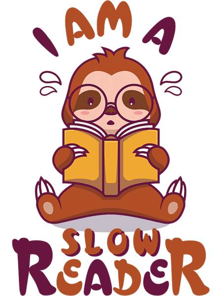 funny sloth reading book sorry Im a slow reader.png