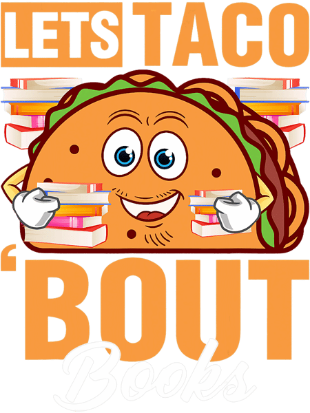 Lets Taco Bout Books Book Lover Tacos Cinco De Mayo Bookish.png