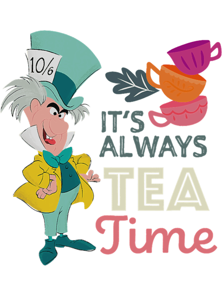 Mad Hatter Its Always Tea Time.png