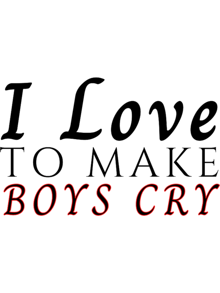 I Love To Make Boys Cry (17).png
