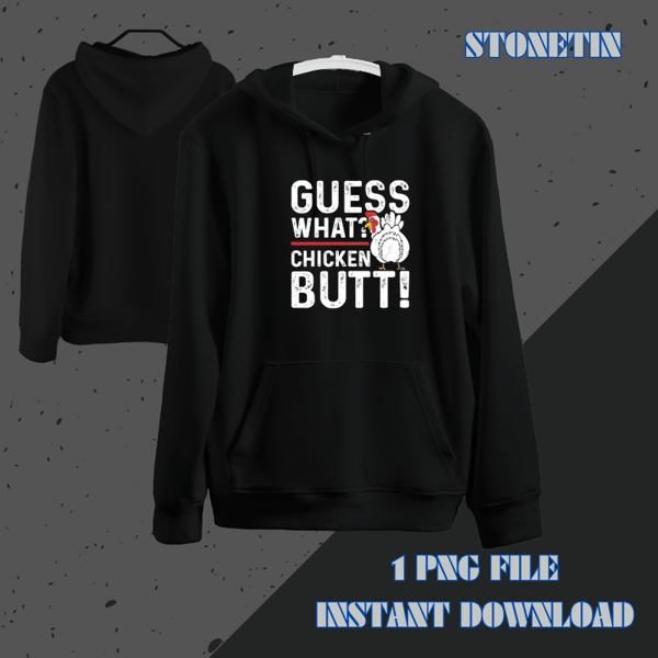 Funny Guess What Chicken Butt White Design 22.png