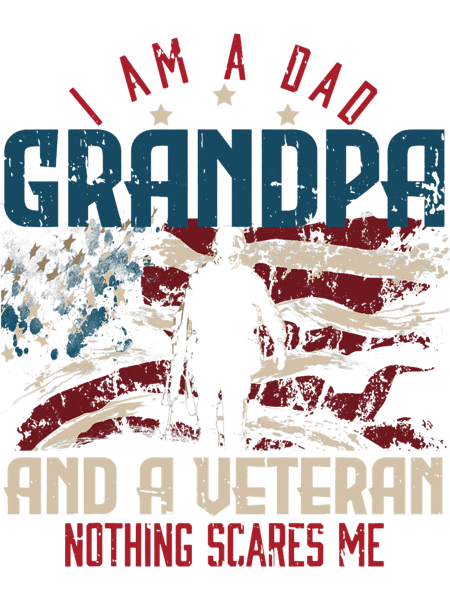 im a dad grandpa and a veteran fars day veterans day 1.png