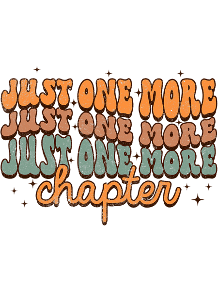 Just One More Chapter Reading Book Lover Bookworm Librarian 22.png