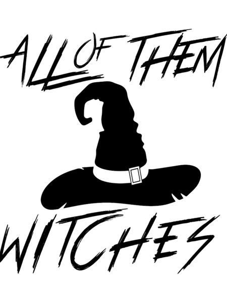 All Of Them Witches   .png