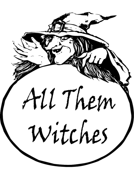 All Them Witches, funny horrible witch, cute quote witch, (1).png