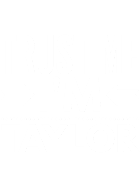 Trust me I m Taylor Fitted Scoop .png