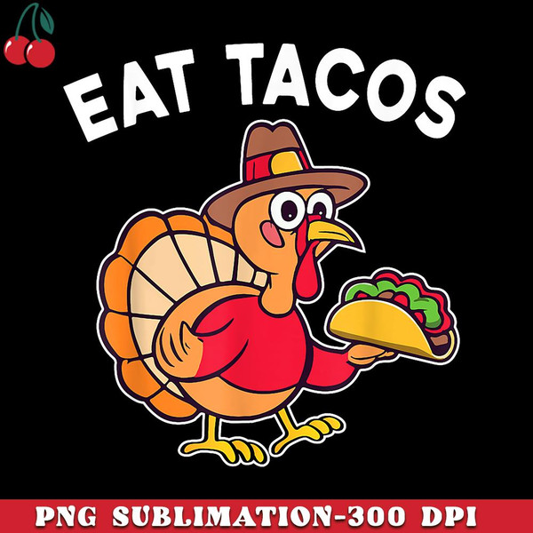 CR151223167-Funny Thanksgiving Turkey Eat Tacos Mexican Thanksgiving Fun PNG Download.jpg