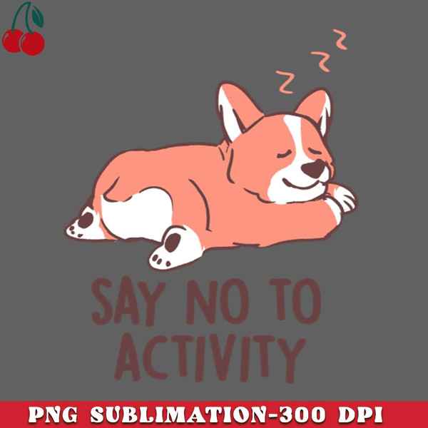 CL2612238446-Say No to Activity  Cute Lazy Dog Gift PNG Download.jpg