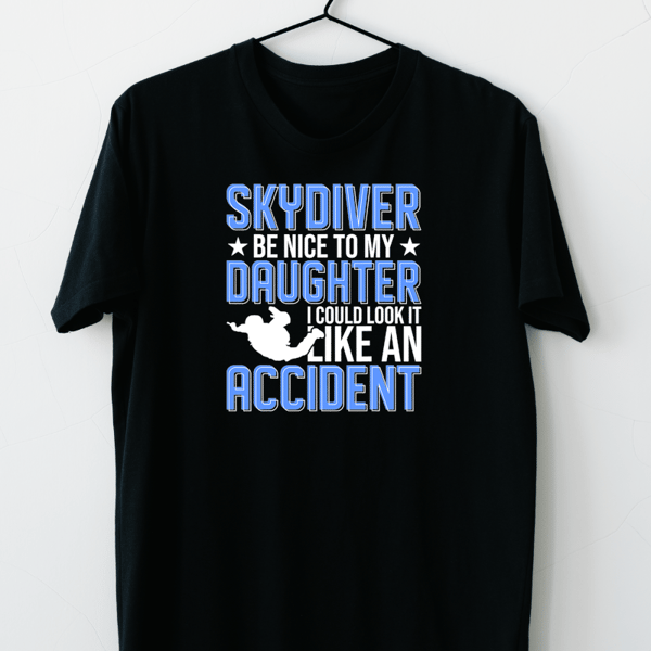 Skydiving Gift Mens Skydiver Be Nice To My Daughter Look It Like Accident.png