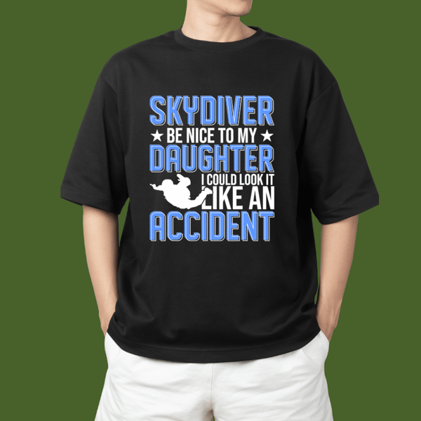 Skydiving Gift Mens Skydiver Be Nice To My Daughter Look It Like Accident.png