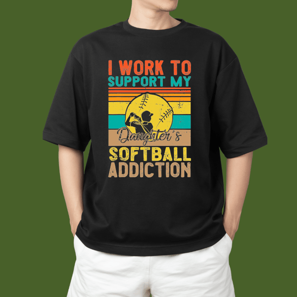 Softball Pitcher Hitter Catcher I Work To Support My Daughters Addiction Mom Dad 29 Softball.png