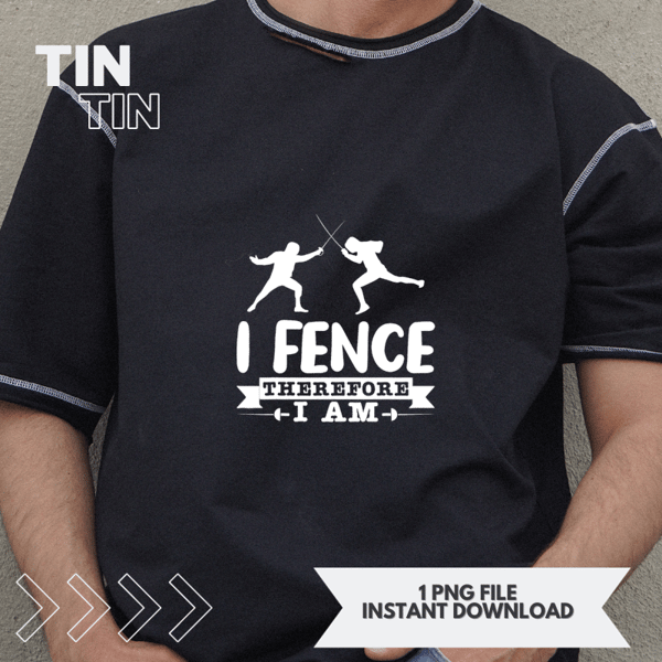 I Fence Therefore I am Funny Fencing Costumes Fencing.png