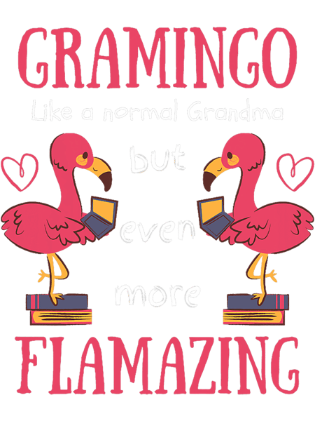 Flamazing Gramingo 2Like A Normal Grandma Flamingo Tshirt.png